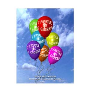 SILVIA ROSSETTI - sette favole per sette giorni